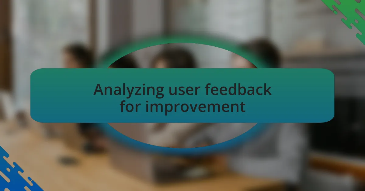 Analyzing user feedback for improvement