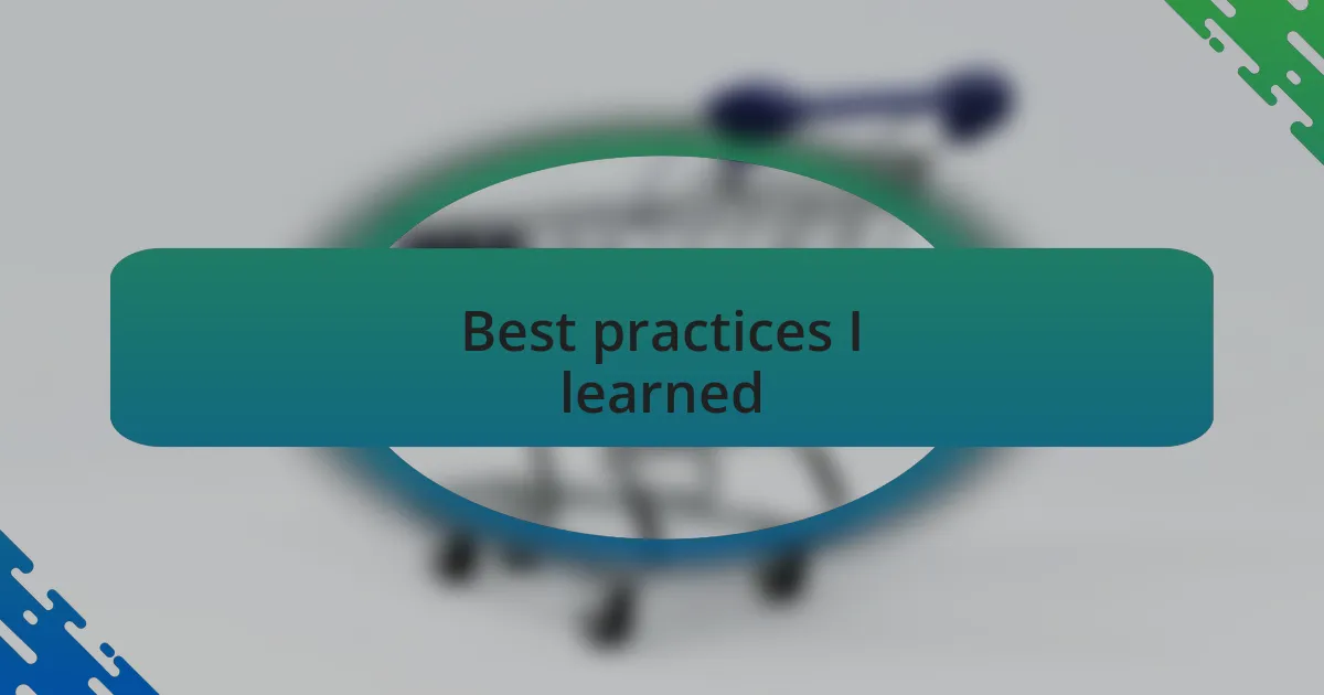 Best practices I learned