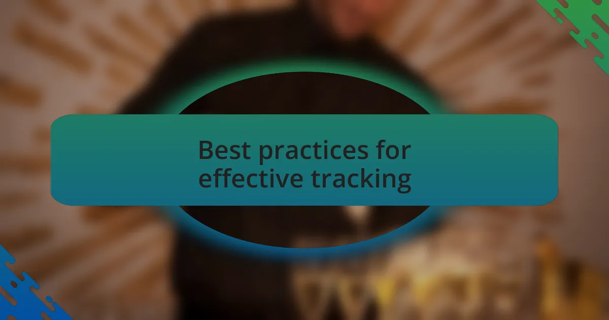 Best practices for effective tracking