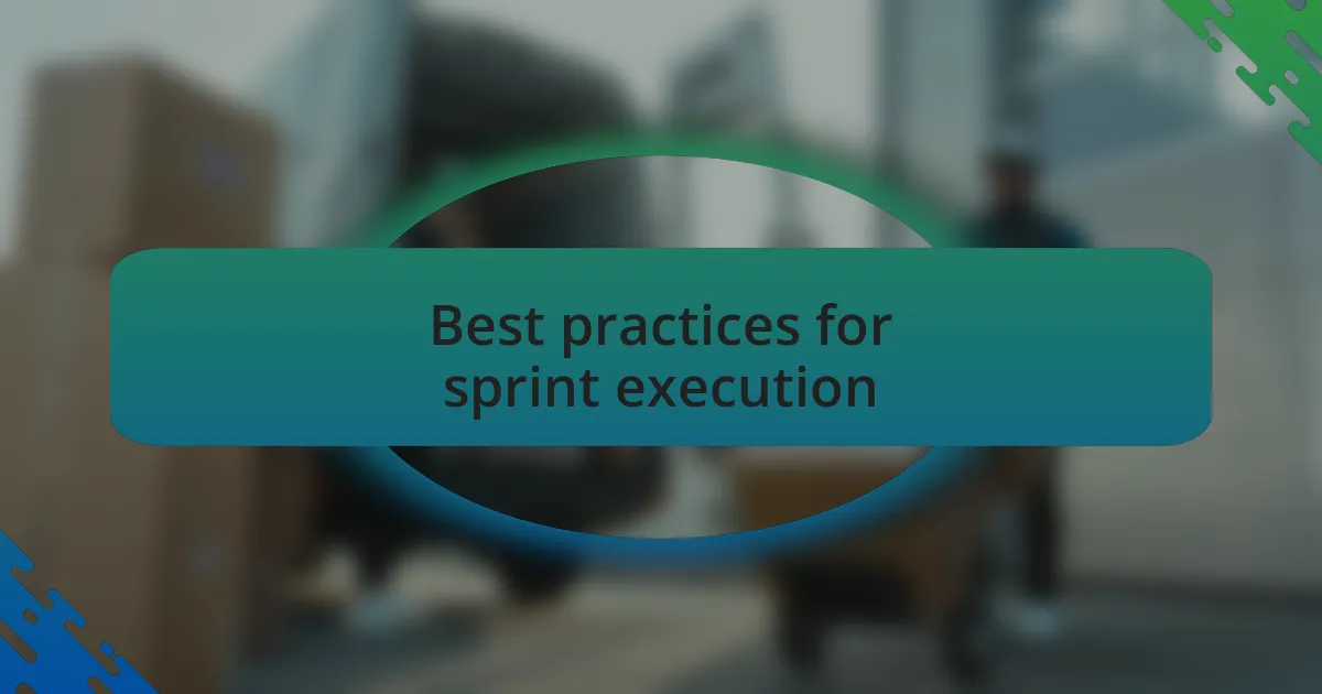 Best practices for sprint execution
