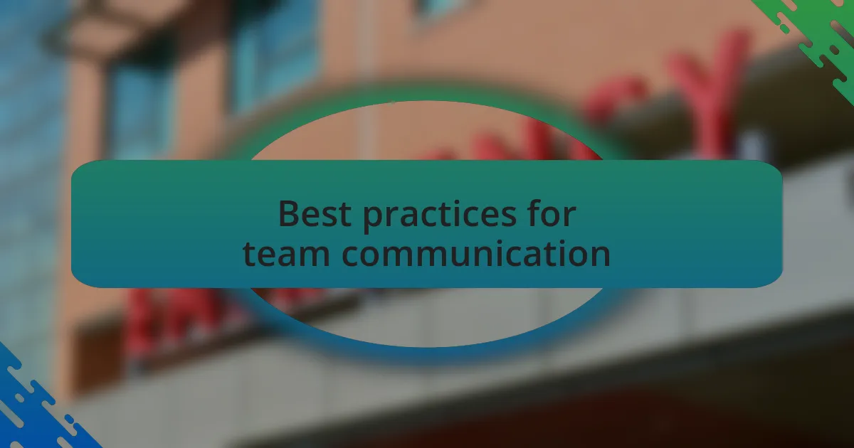 Best practices for team communication