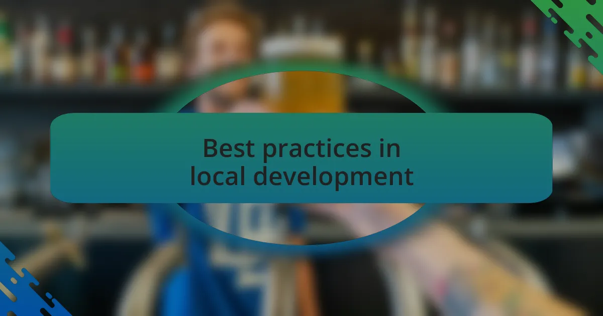Best practices in local development