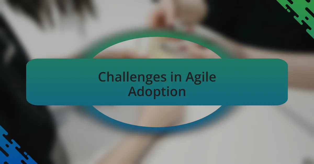Challenges in Agile Adoption