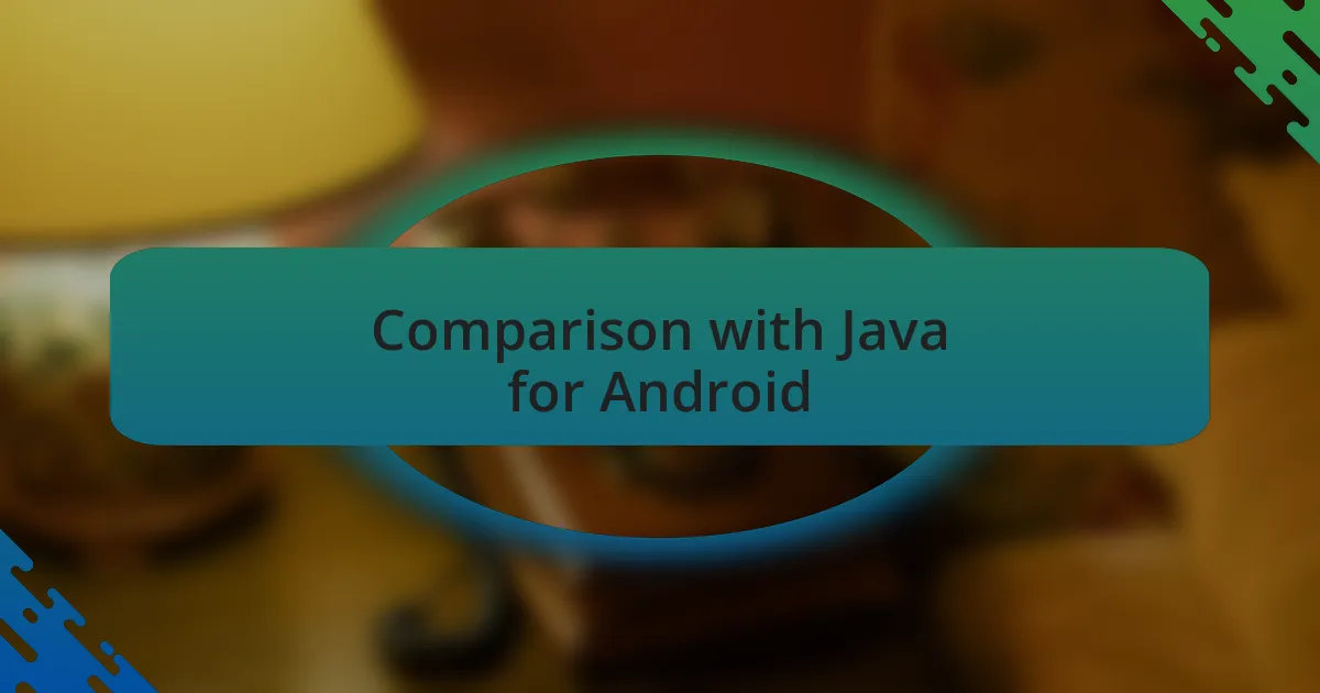 Comparison with Java for Android