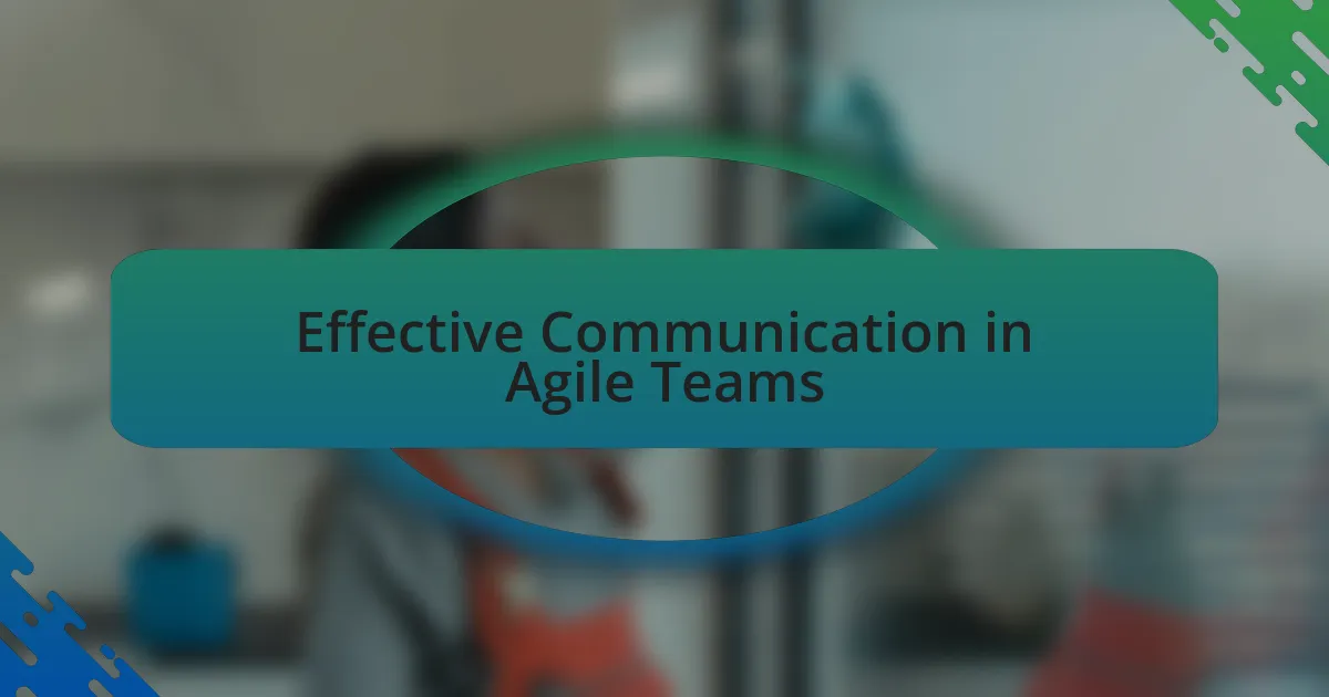 Effective Communication in Agile Teams