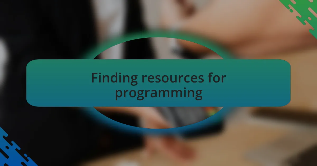 Finding resources for programming