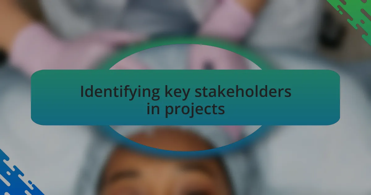 Identifying key stakeholders in projects