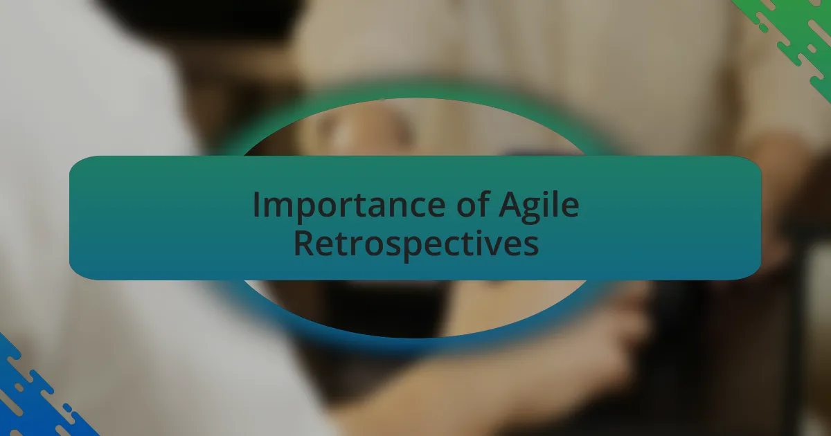 Importance of Agile Retrospectives