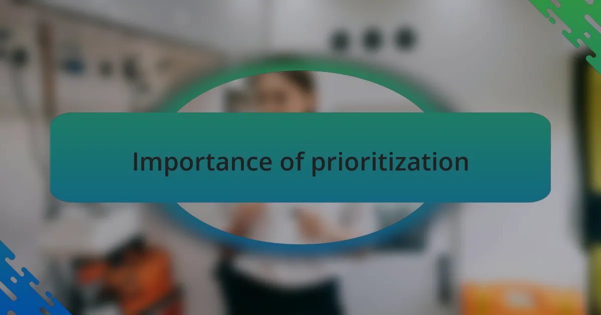 Importance of prioritization