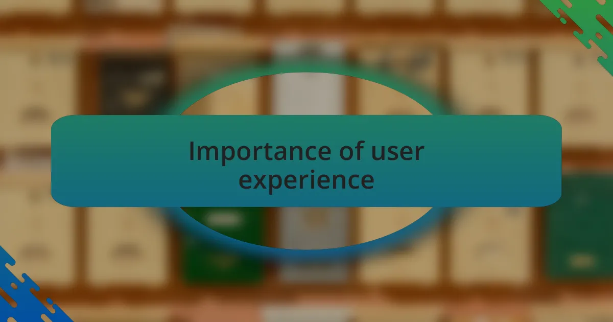 Importance of user experience