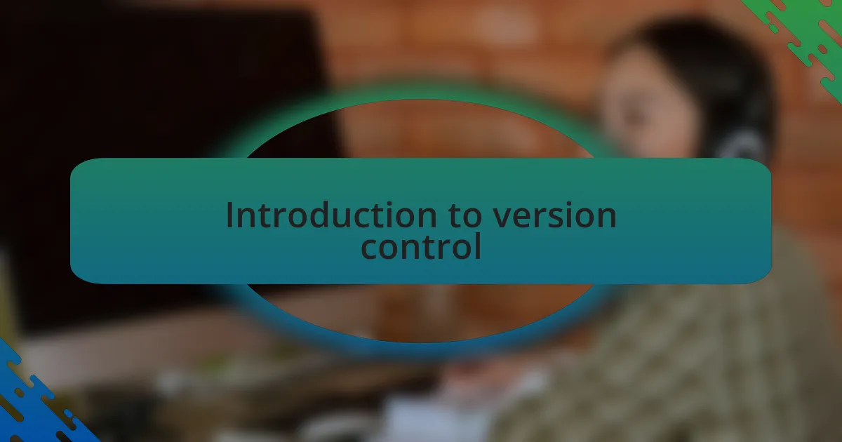 Introduction to version control