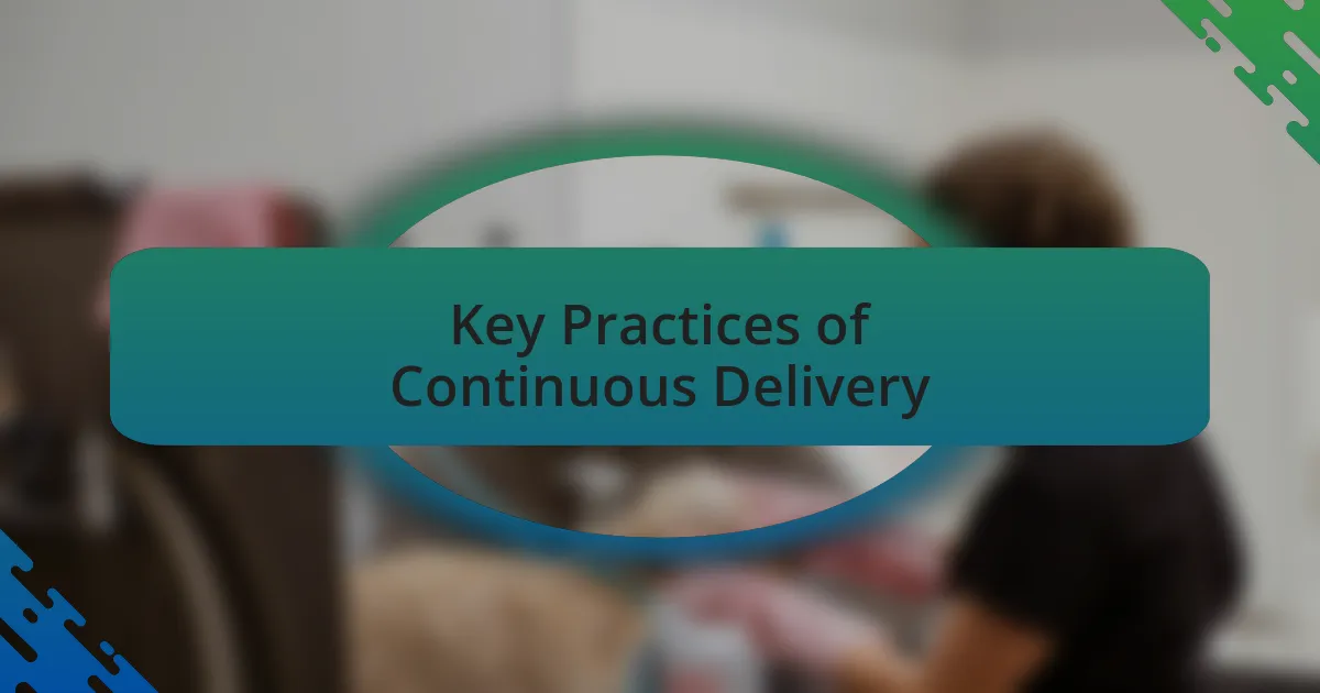 Key Practices of Continuous Delivery