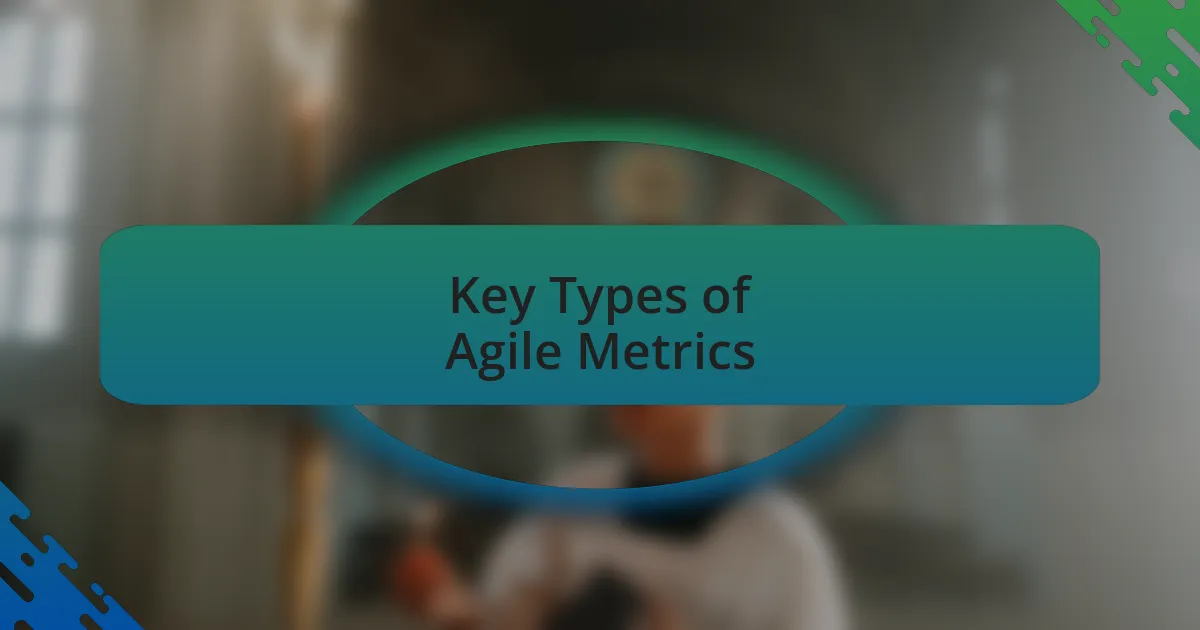 Key Types of Agile Metrics