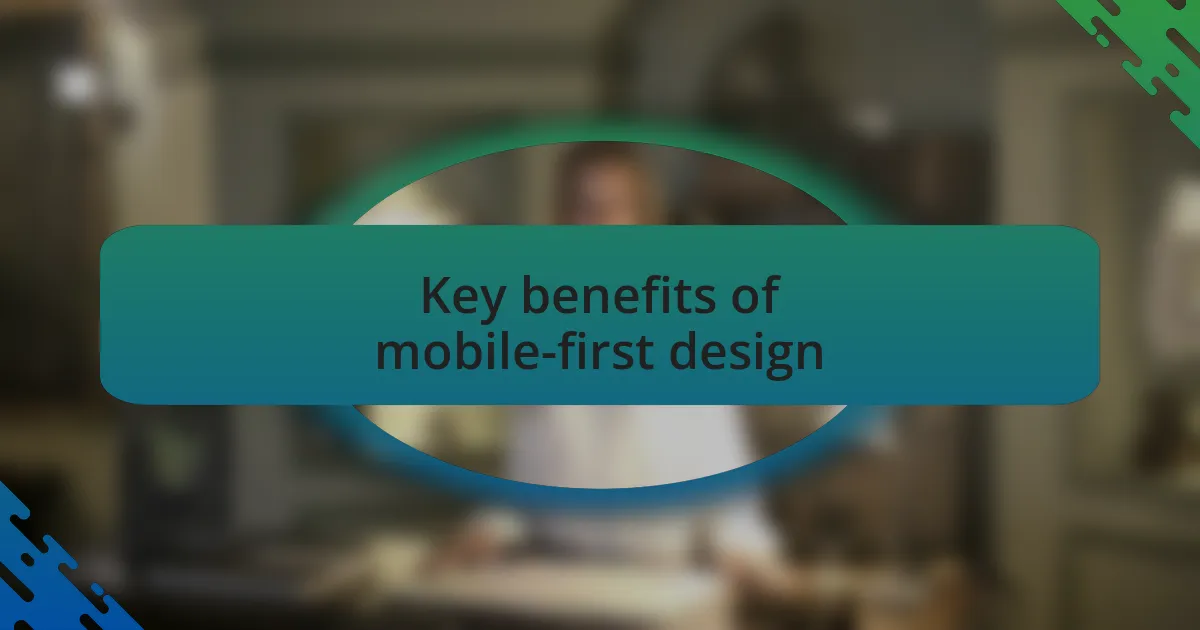 Key benefits of mobile-first design