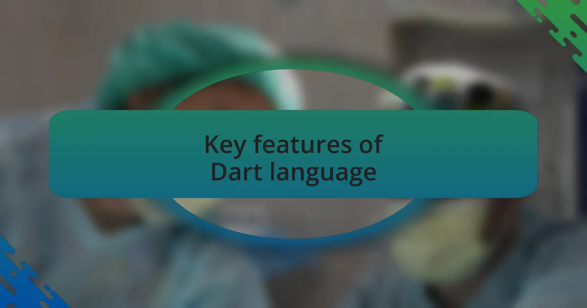 Key features of Dart language