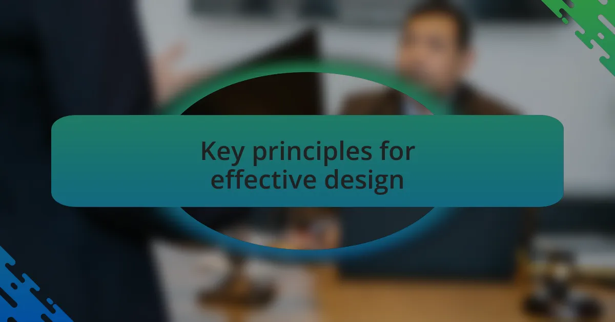 Key principles for effective design