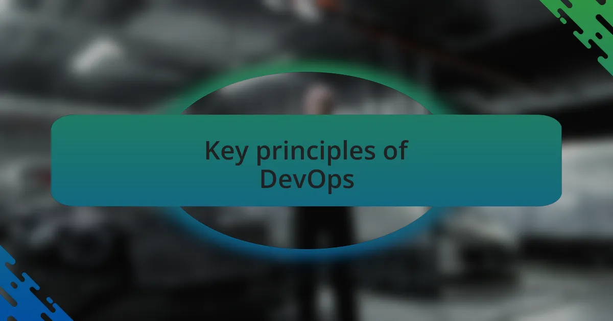 Key principles of DevOps