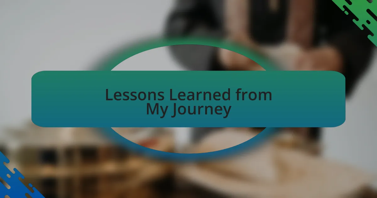 Lessons Learned from My Journey