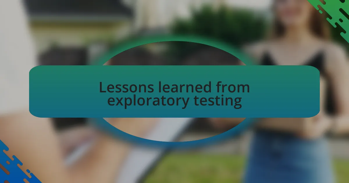 Lessons learned from exploratory testing