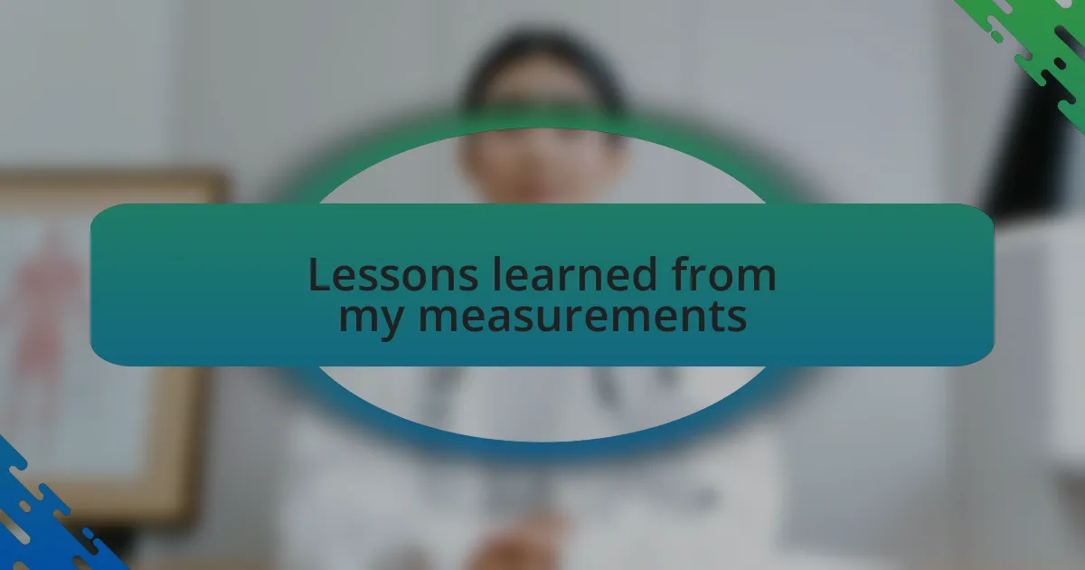 Lessons learned from my measurements
