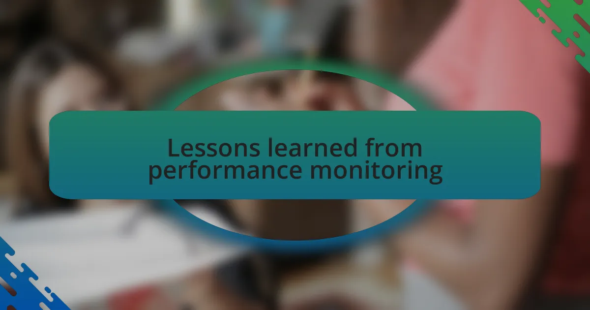 Lessons learned from performance monitoring