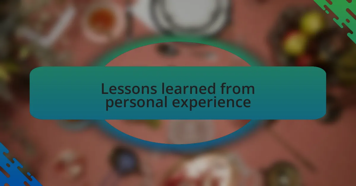 Lessons learned from personal experience