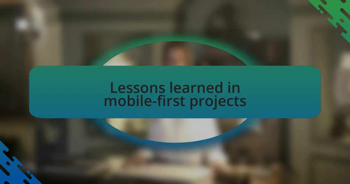 Lessons learned in mobile-first projects