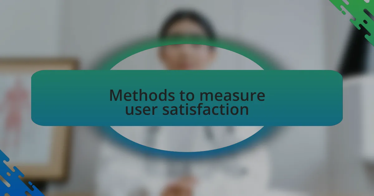 Methods to measure user satisfaction