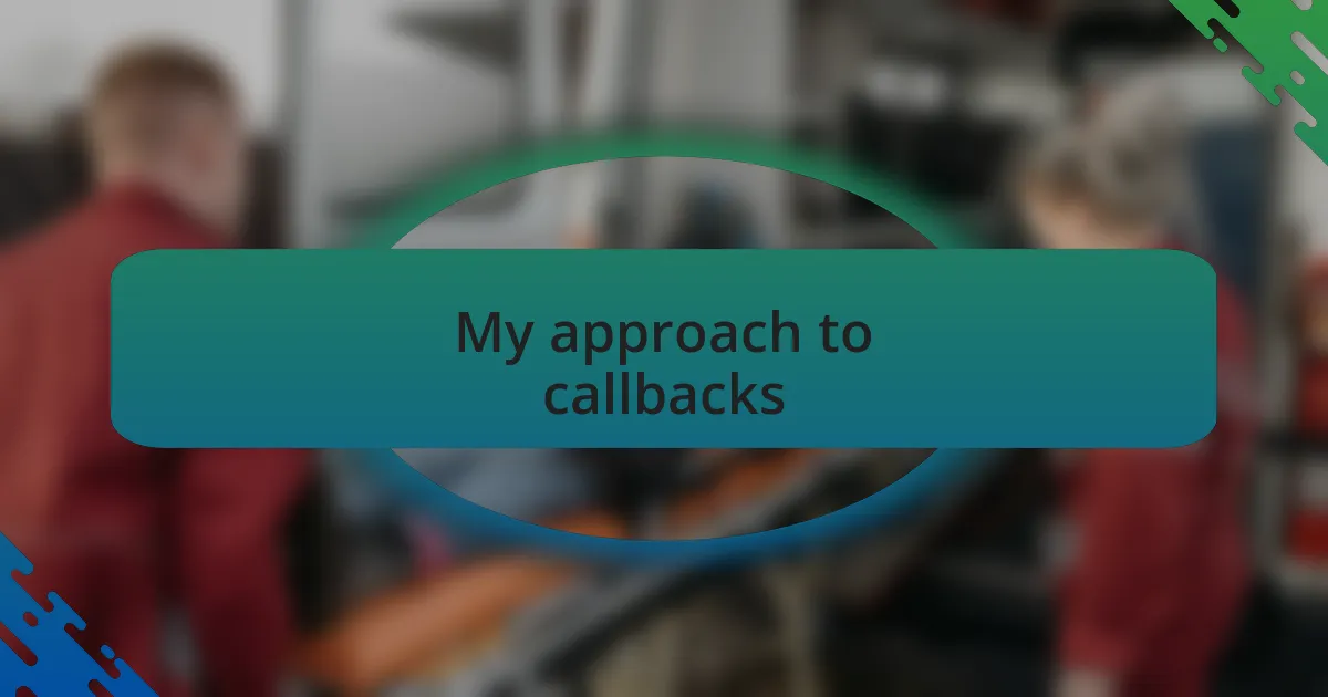My approach to callbacks