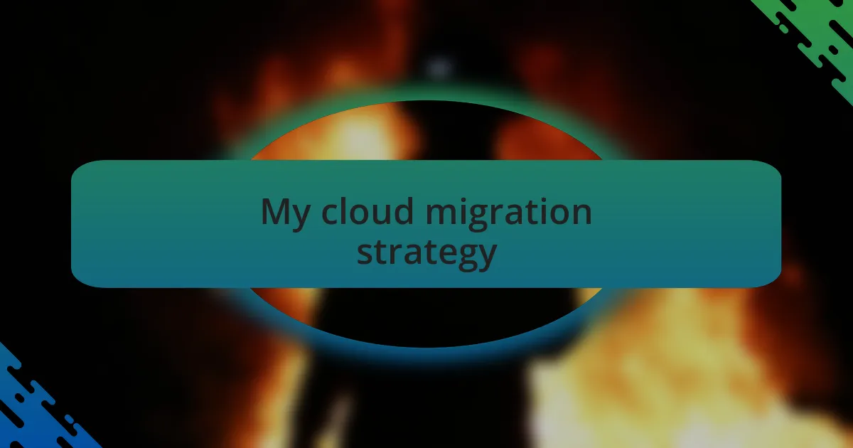 My cloud migration strategy
