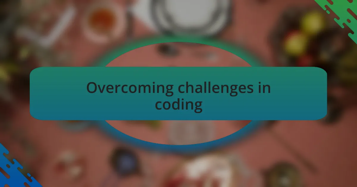 Overcoming challenges in coding