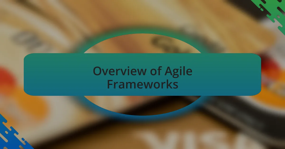 Overview of Agile Frameworks