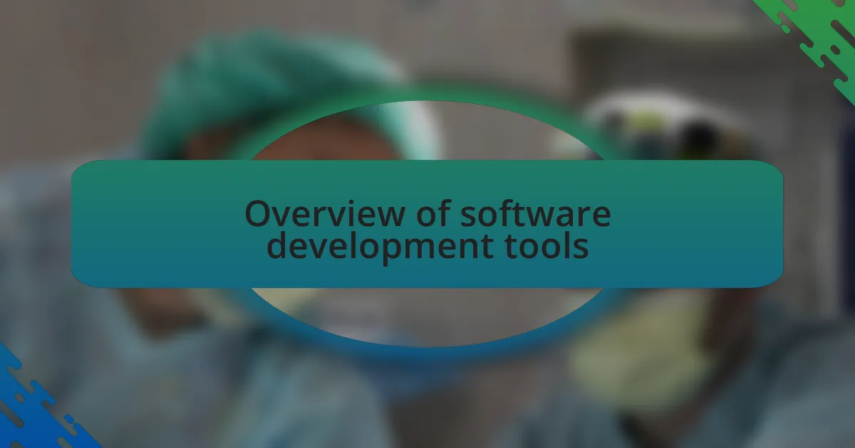 Overview of software development tools