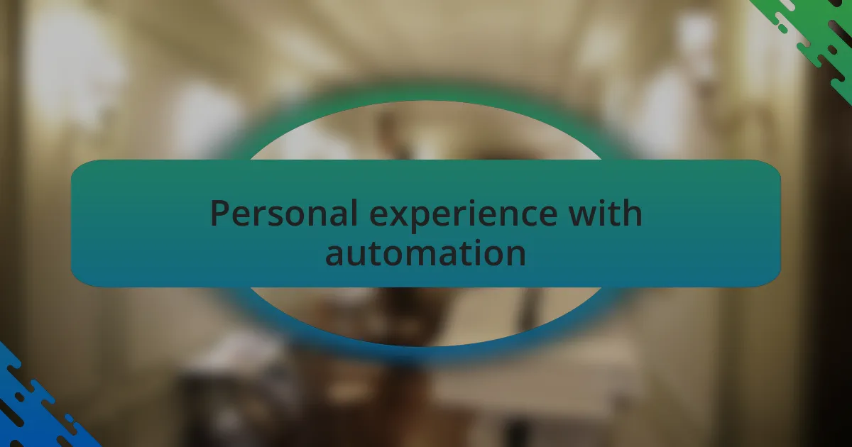 Personal experience with automation