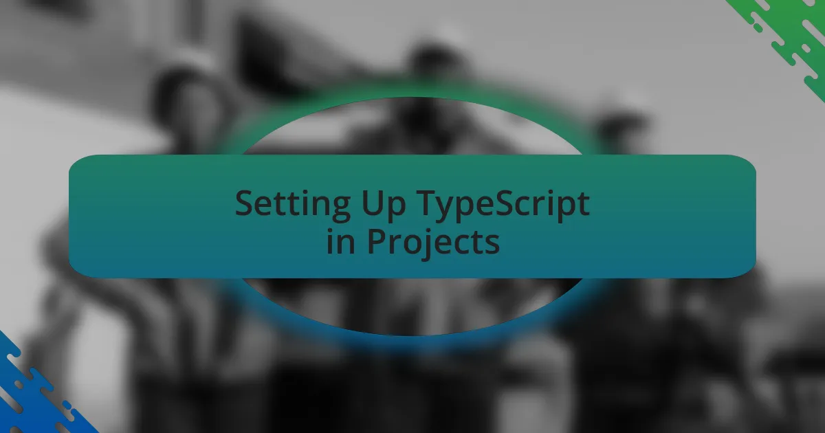 Setting Up TypeScript in Projects