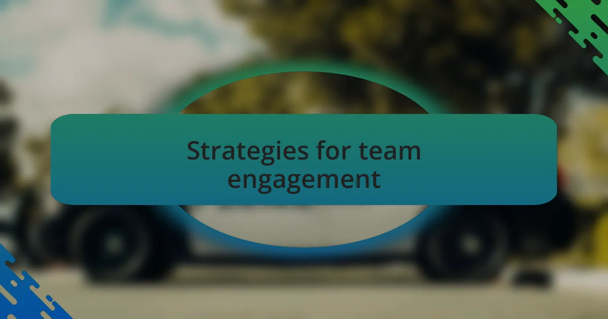 Strategies for team engagement