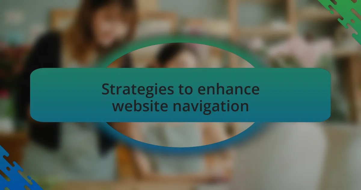 Strategies to enhance website navigation