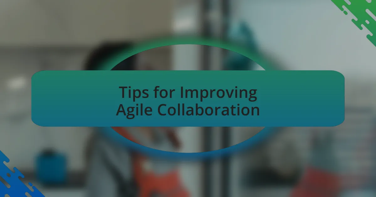 Tips for Improving Agile Collaboration