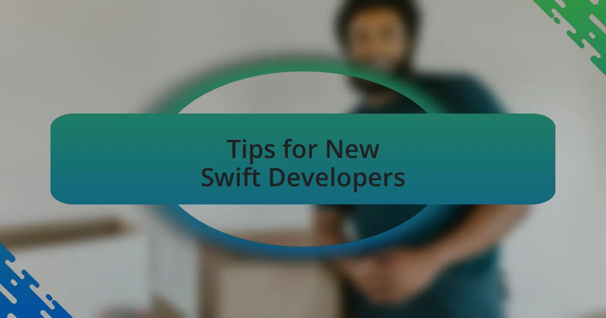 Tips for New Swift Developers