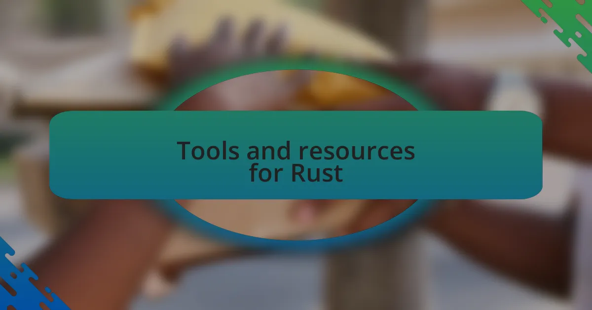 Tools and resources for Rust