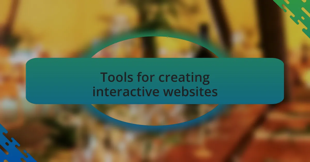 Tools for creating interactive websites
