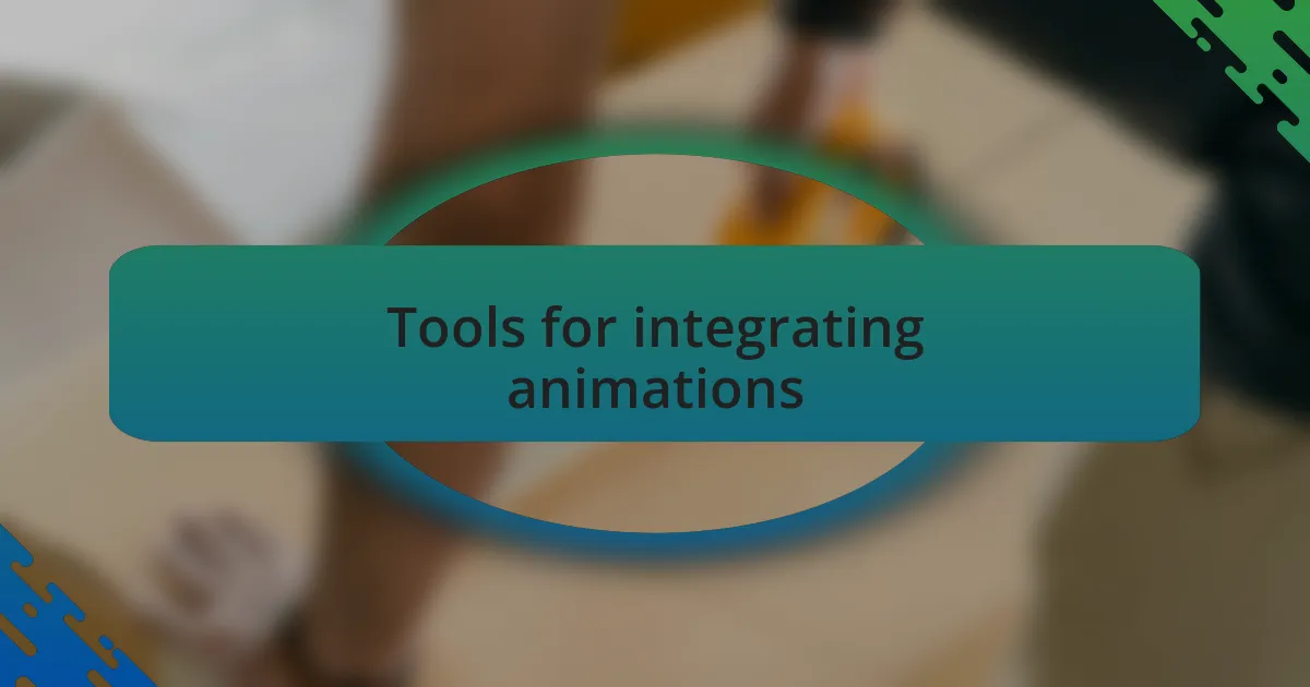 Tools for integrating animations