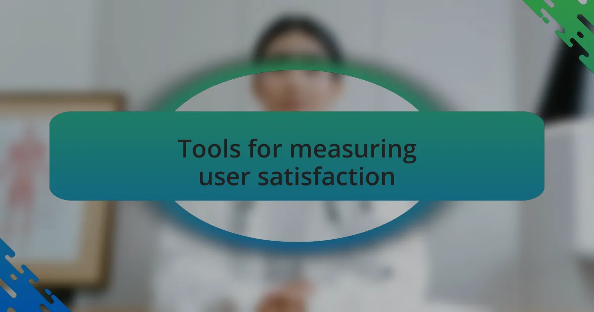 Tools for measuring user satisfaction
