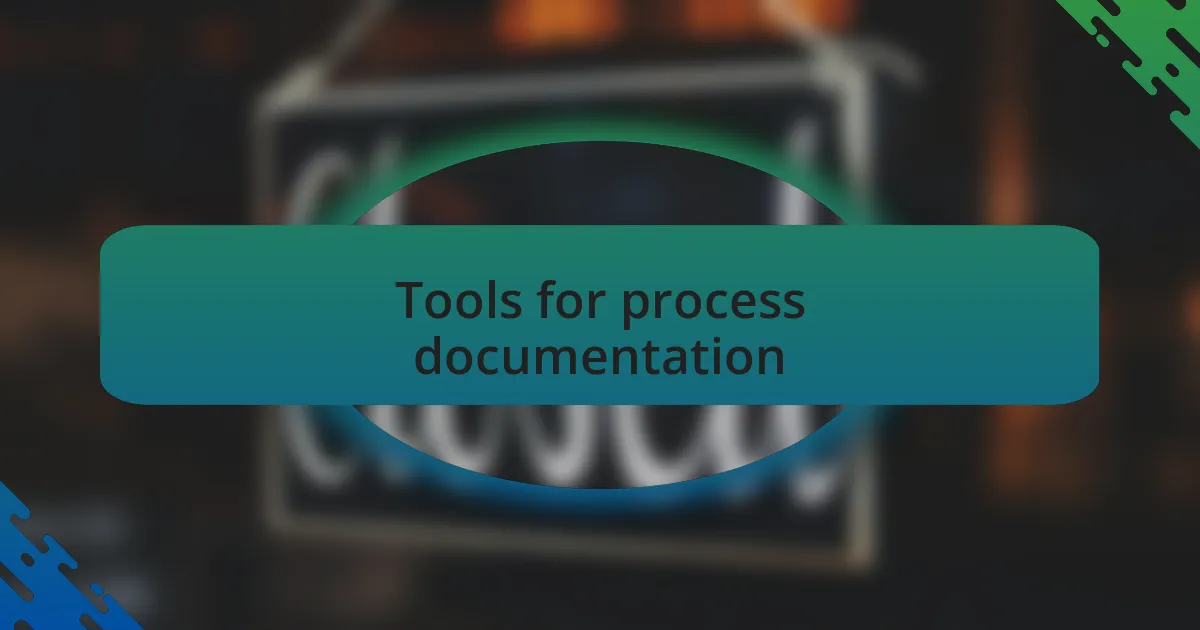 Tools for process documentation