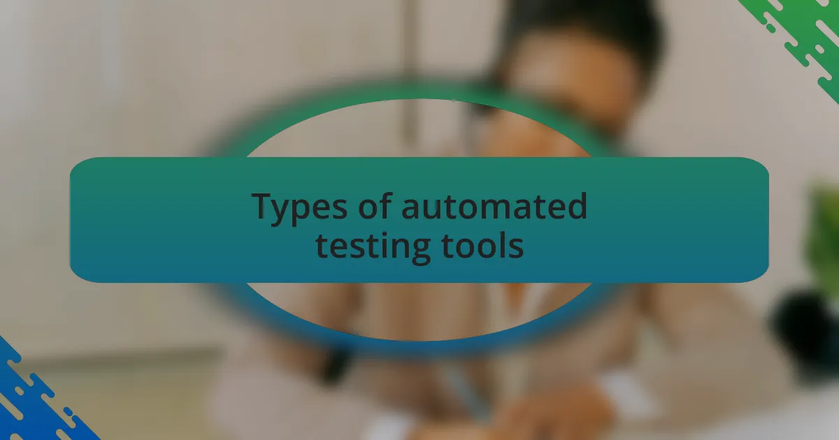 Types of automated testing tools