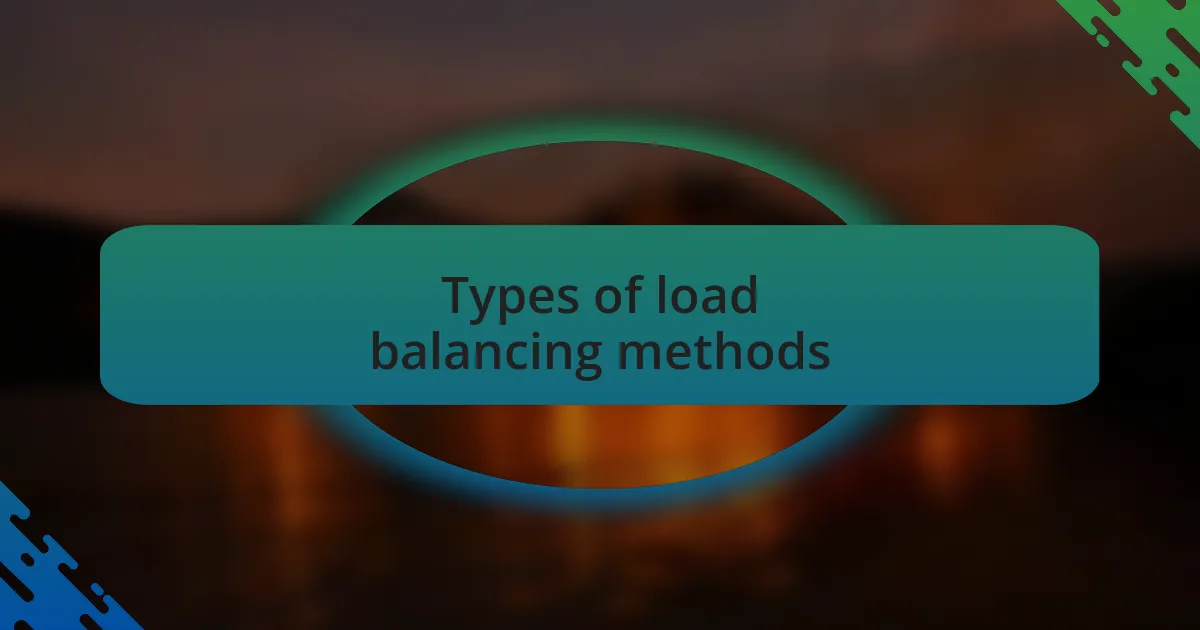 Types of load balancing methods