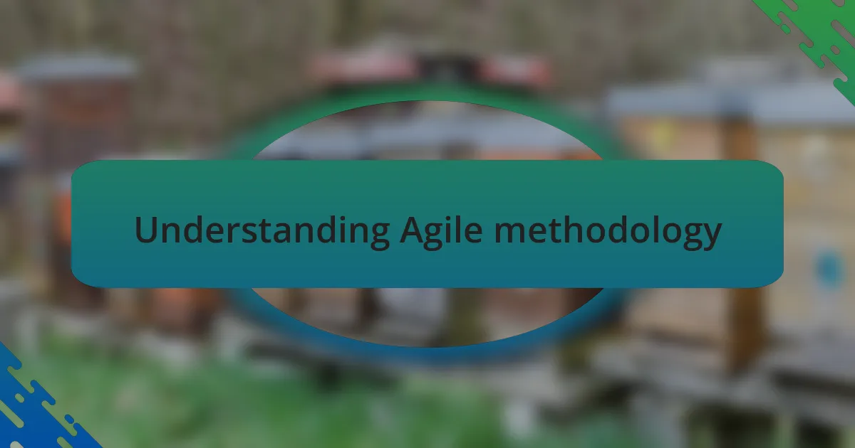 Understanding Agile methodology