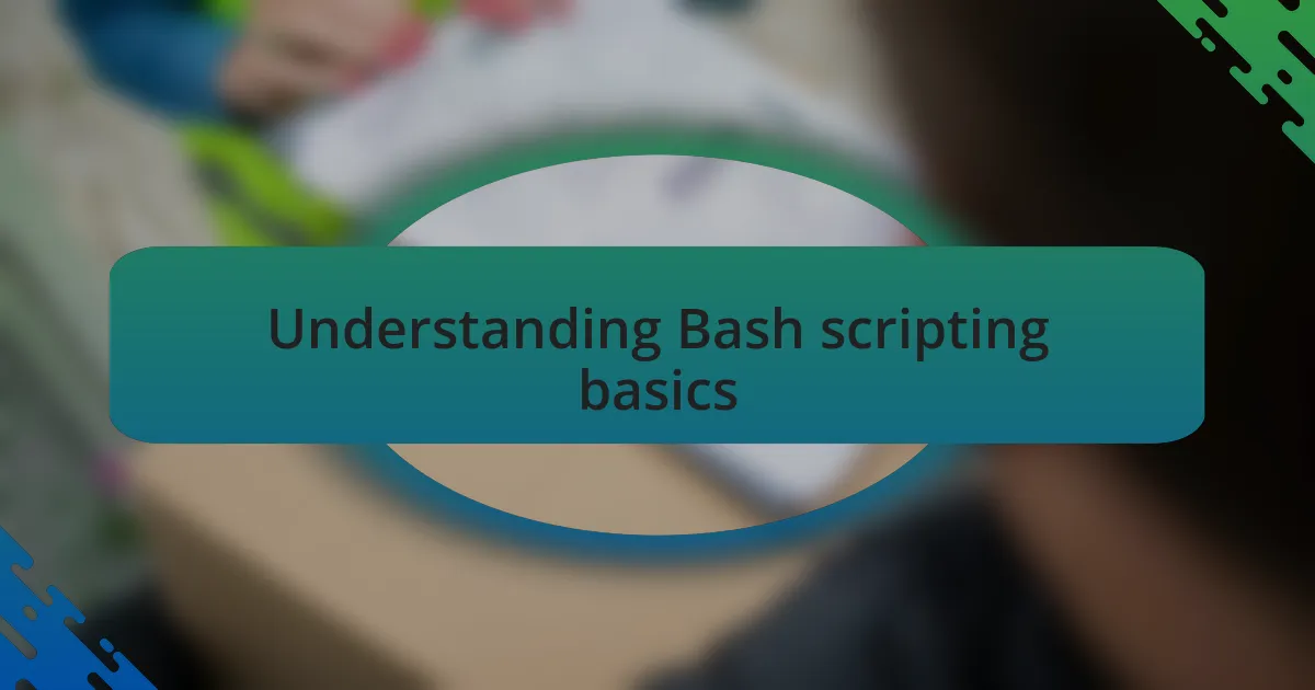 Understanding Bash scripting basics