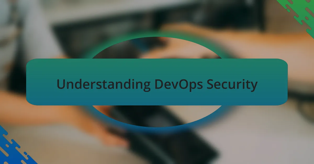 Understanding DevOps Security