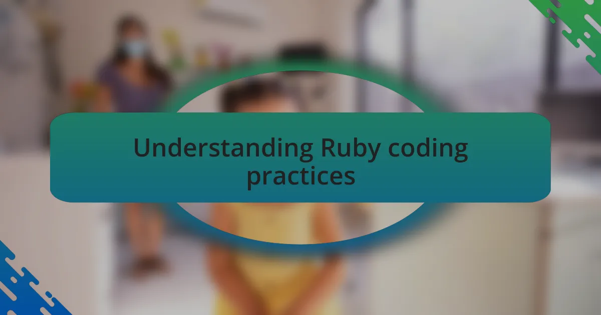 Understanding Ruby coding practices